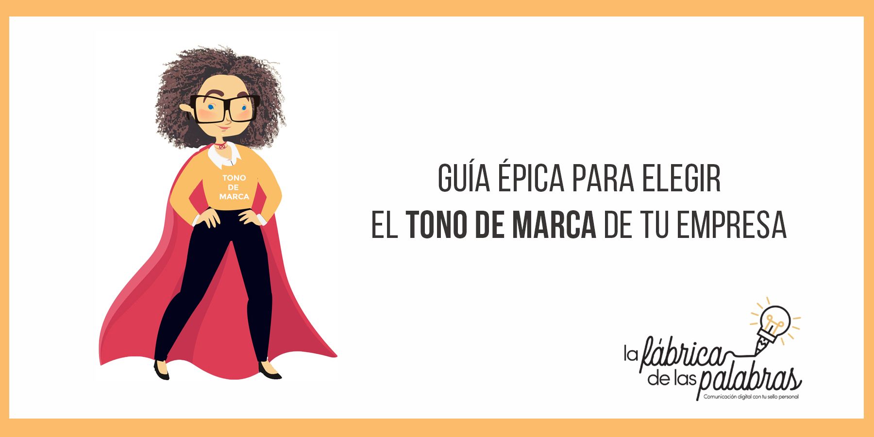 Guía épica para elegir el tono de marca de tu empresa